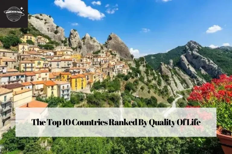 The Top 10 Countries Ranked By Quality Of Life